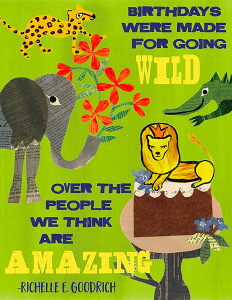 have a wild birthday - folding greeting card, size A2, 4.25 by 5.5 inches, printed on recycled paper. original paper collage artwork designed by denise fiedler for paste