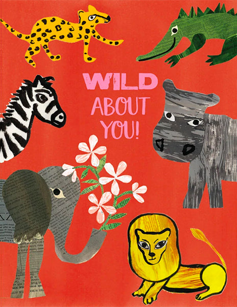 wild about you - folding greeting card, size A2, 4.25 by 5.5 inches, printed on recycled paper. original paper collage artwork designed by denise fiedler for paste